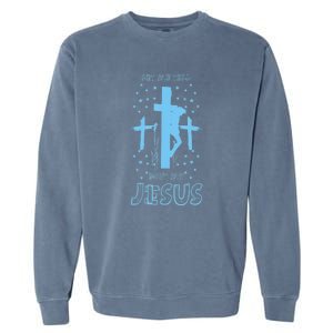 Religious Quote Let Me Tell You About My Jesus Christian Garment-Dyed Sweatshirt