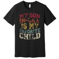 Retro Quotes My Son In Law Is My Favorite Child Premium T-Shirt