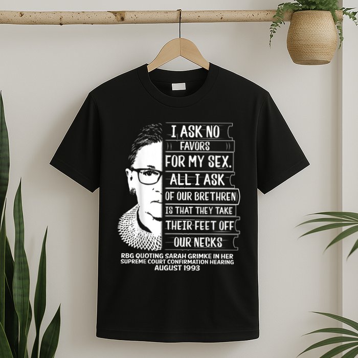 Rbg Quote Ruth Bader Ginsburg I Ask No Favor T-Shirt