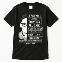 Rbg Quote Ruth Bader Ginsburg I Ask No Favor Tall T-Shirt