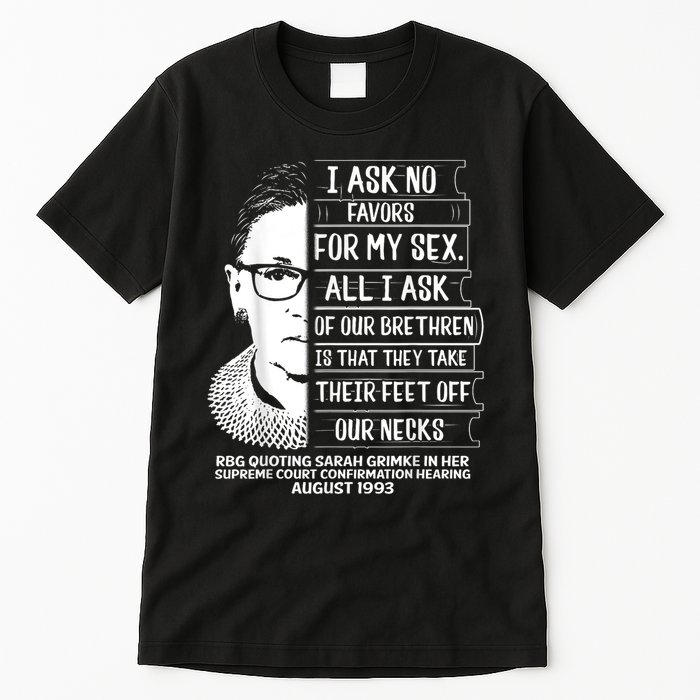 Rbg Quote Ruth Bader Ginsburg I Ask No Favor Tall T-Shirt