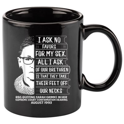 Rbg Quote Ruth Bader Ginsburg I Ask No Favor 11oz C Handle Ceramic Mug