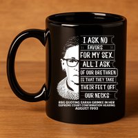 Rbg Quote Ruth Bader Ginsburg I Ask No Favor 11oz C Handle Ceramic Mug