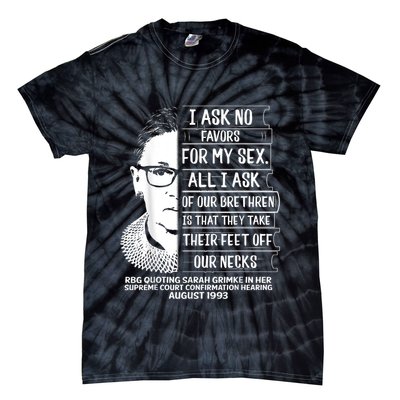 Rbg Quote Ruth Bader Ginsburg I Ask No Favor Tie-Dye T-Shirt