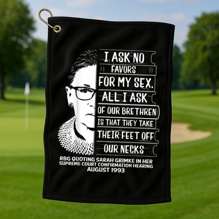 Rbg Quote Ruth Bader Ginsburg I Ask No Favor Golf Towel
