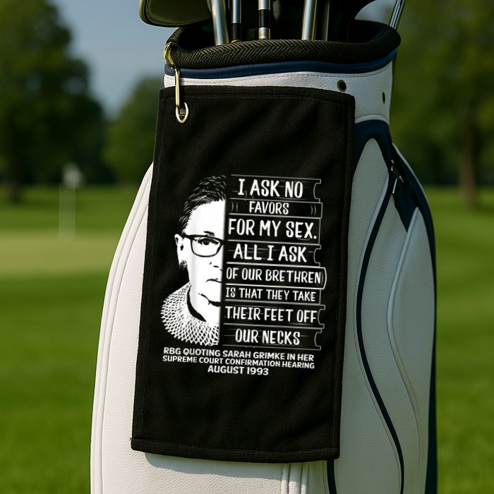 Rbg Quote Ruth Bader Ginsburg I Ask No Favor Golf Towel