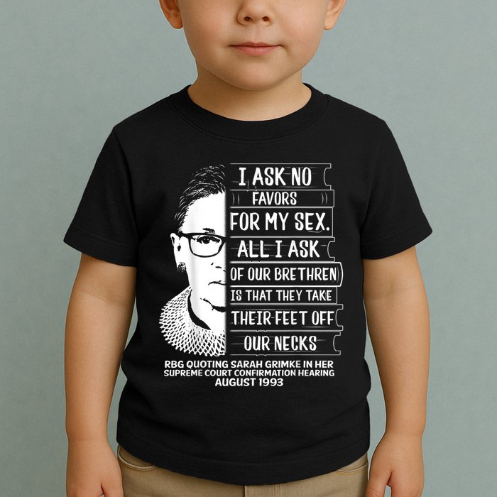 Rbg Quote Ruth Bader Ginsburg I Ask No Favor Toddler T-Shirt