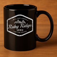 Ruby Ridge 1992. I Will Not Comply. Premium 11oz C Handle Ceramic Mug