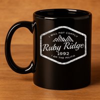 Ruby Ridge 1992. I Will Not Comply. Premium 11oz C Handle Ceramic Mug