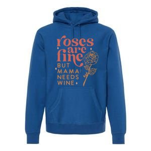 Retro Roses Are Fine But Mama Needs Wine Valentine's Day Gift Premium Hoodie