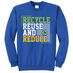 Recycle Reuse And Reduce Earth Environt Funny Gift Sweatshirt