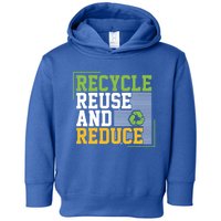 Recycle Reuse And Reduce Earth Environt Funny Gift Toddler Hoodie