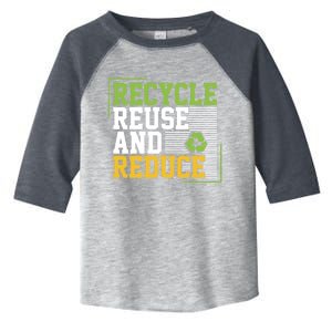 Recycle Reuse And Reduce Earth Environt Funny Gift Toddler Fine Jersey T-Shirt