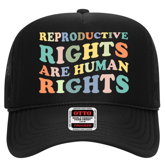 R.E.P.R.O.D.U.C.T.I.V.E Rights Are Human Rights High Crown Mesh Back Trucker Hat