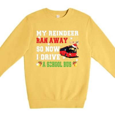 Reindeer Ran Away Now I Drive A School Bus Xmas Santa Driver Premium Crewneck Sweatshirt