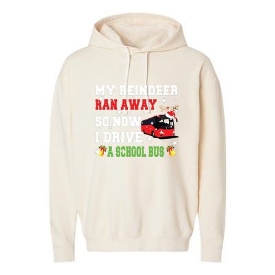 Reindeer Ran Away Now I Drive A School Bus Xmas Santa Driver Garment-Dyed Fleece Hoodie