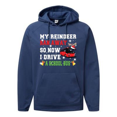 Reindeer Ran Away Now I Drive A School Bus Xmas Santa Driver Performance Fleece Hoodie