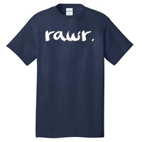 RAWR Tall T-Shirt