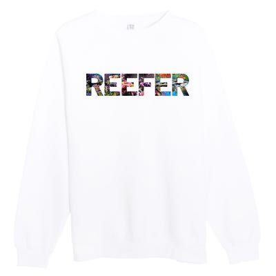 Reefer Reef Aquarium Coral Fish Tank Aquarist Premium Crewneck Sweatshirt