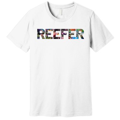 Reefer Reef Aquarium Coral Fish Tank Aquarist Premium T-Shirt