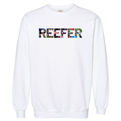 Reefer Reef Aquarium Coral Fish Tank Aquarist Garment-Dyed Sweatshirt