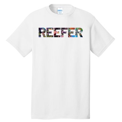 Reefer Reef Aquarium Coral Fish Tank Aquarist Tall T-Shirt