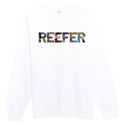 Reefer Reef Aquarium Coral Fish Tank Aquarist Premium Crewneck Sweatshirt