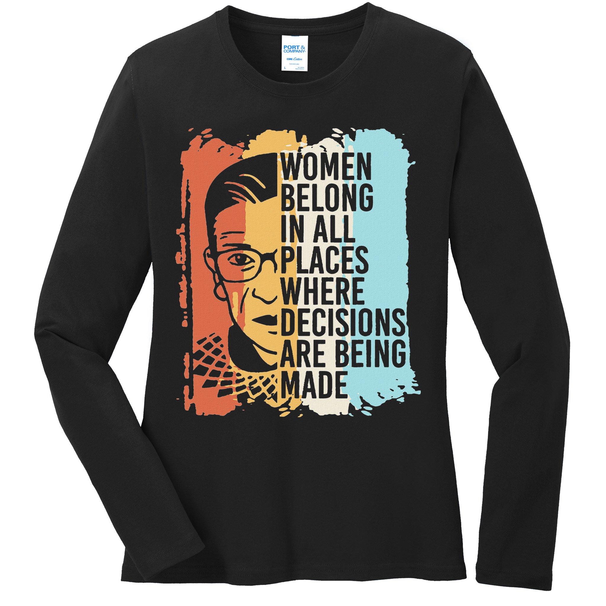 Rbg Ruth Bader Ginsburg Feminist Political Gift Ladies Long Sleeve Shirt