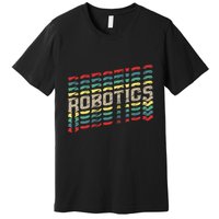 Robotics Robot Builder Engineer Engineering Cyborg Premium T-Shirt