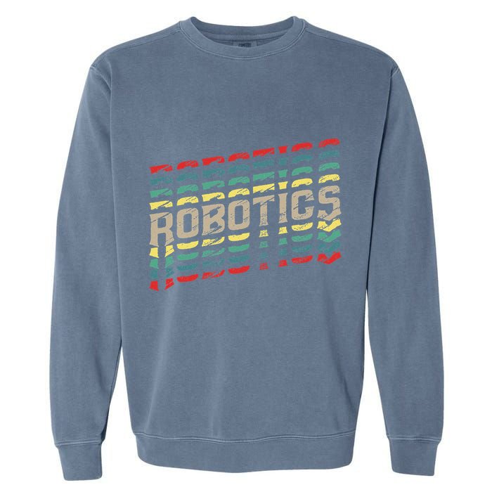 Robotics Robot Builder Engineer Engineering Cyborg Garment-Dyed Sweatshirt