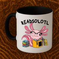 Readsolotl Read Books Lover Axolotl Mug