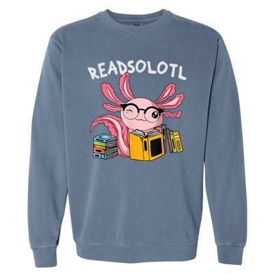 Readsolotl Read Books Lover Axolotl Garment-Dyed Sweatshirt