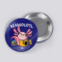 Readsolotl Read Books Lover Axolotl Button