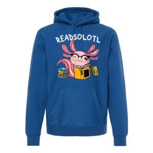 Readsolotl Read Books Lover Axolotl Premium Hoodie