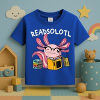 Readsolotl Read Books Lover Axolotl Toddler T-Shirt