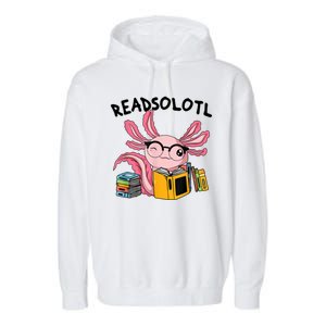 Readsolotl Read Books Lover Axolotl Garment-Dyed Fleece Hoodie