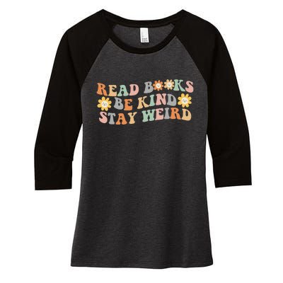 Retro Read Books Be Kind Stay Weird Funny Book Lover Reading Women's Tri-Blend 3/4-Sleeve Raglan Shirt