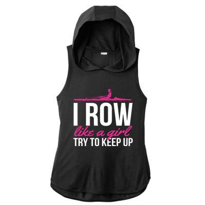 Rower Rowing Boat I Row Like A Try To Keep Up Gift Ladies PosiCharge Tri-Blend Wicking Draft Hoodie Tank