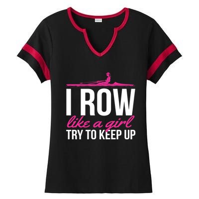 Rower Rowing Boat I Row Like A Try To Keep Up Gift Ladies Halftime Notch Neck Tee