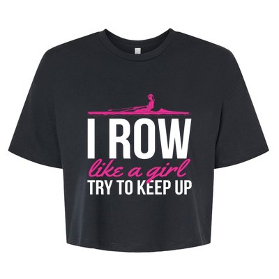 Rower Rowing Boat I Row Like A Try To Keep Up Gift Bella+Canvas Jersey Crop Tee