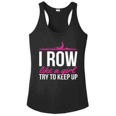 Rower Rowing Boat I Row Like A Try To Keep Up Gift Ladies PosiCharge Competitor Racerback Tank