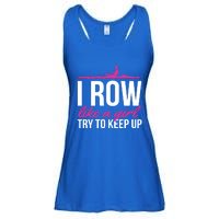 Rower Rowing Boat I Row Like A Try To Keep Up Gift Ladies Essential Flowy Tank