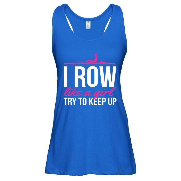 Rower Rowing Boat I Row Like A Try To Keep Up Gift Ladies Essential Flowy Tank