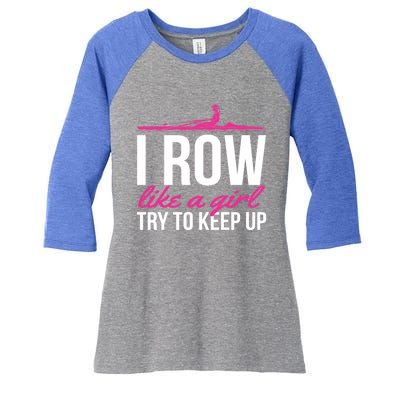 Rower Rowing Boat I Row Like A Try To Keep Up Gift Women's Tri-Blend 3/4-Sleeve Raglan Shirt