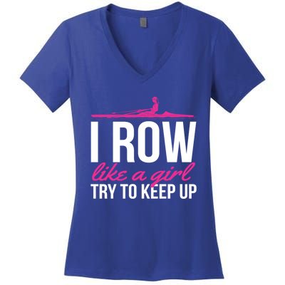 Rower Rowing Boat I Row Like A Try To Keep Up Gift Women's V-Neck T-Shirt