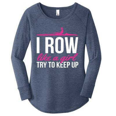 Rower Rowing Boat I Row Like A Try To Keep Up Gift Women's Perfect Tri Tunic Long Sleeve Shirt