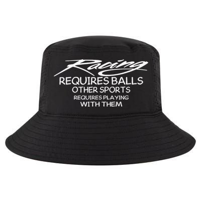 Racing Requires Balls Other Sports Requires Playing With The Cool Comfort Performance Bucket Hat