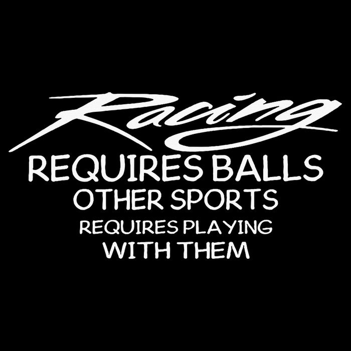 Racing Requires Balls Other Sports Requires Playing With The Button