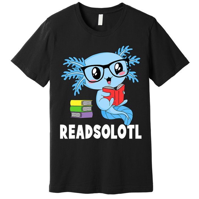 Readsolotl Read Book Funny Kawaii Blue Axolotl Reading Books Premium T-Shirt