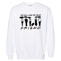 Retro Rip Chandler Bing We Will Miss You Dear Friends Movie Garment-Dyed Sweatshirt